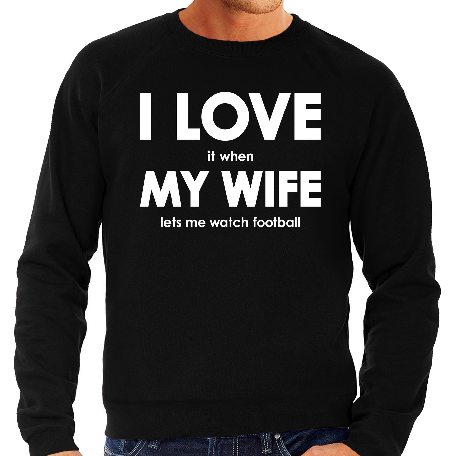 I love it when my wife lets watch football cadeau sweater zwart heren