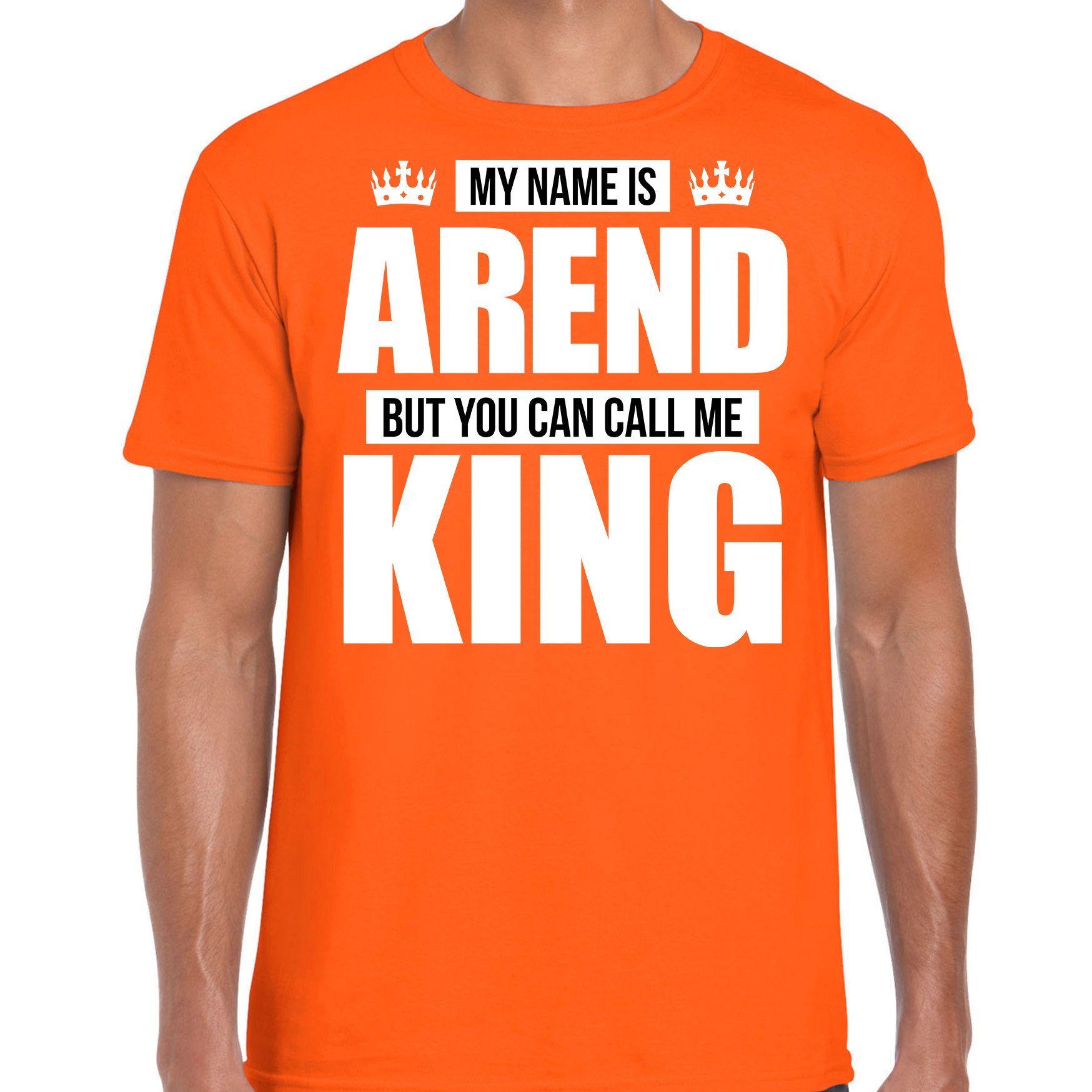 Naam cadeau t-shirt my name is Arend but you can call me King oranje voor heren
