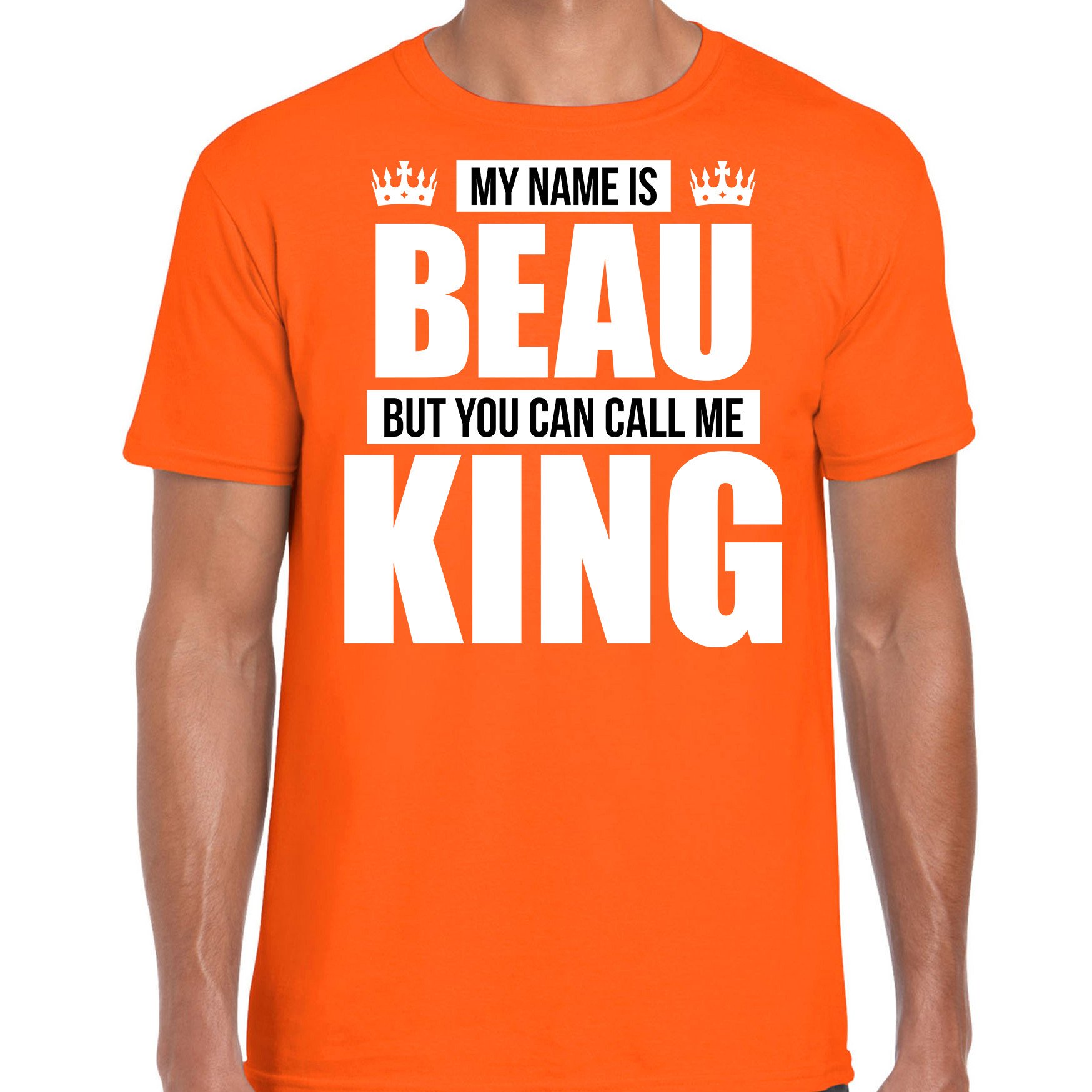 Naam cadeau t-shirt my name is Beau - but you can call me King oranje voor heren