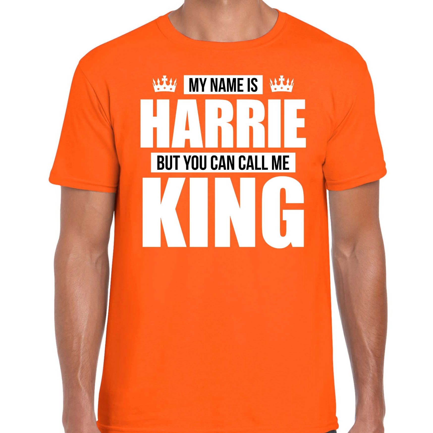 Naam cadeau t-shirt my name is Harrie but you can call me King oranje voor heren