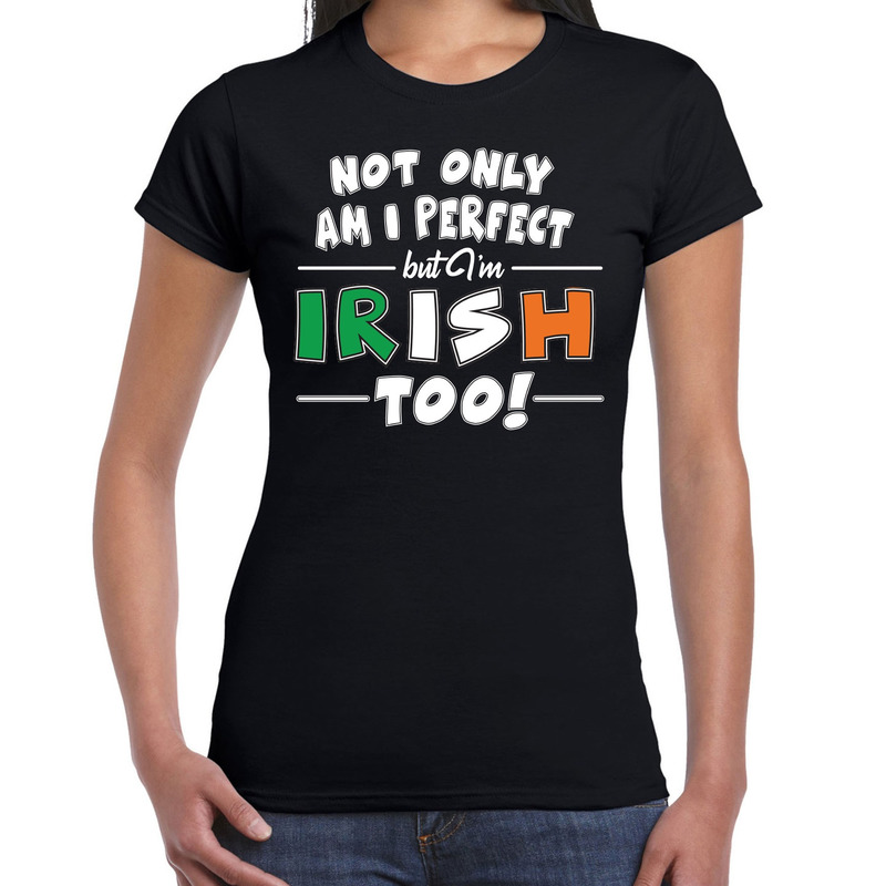 Not only perfect Irish-St. Patricks day t-shirt zwart dames