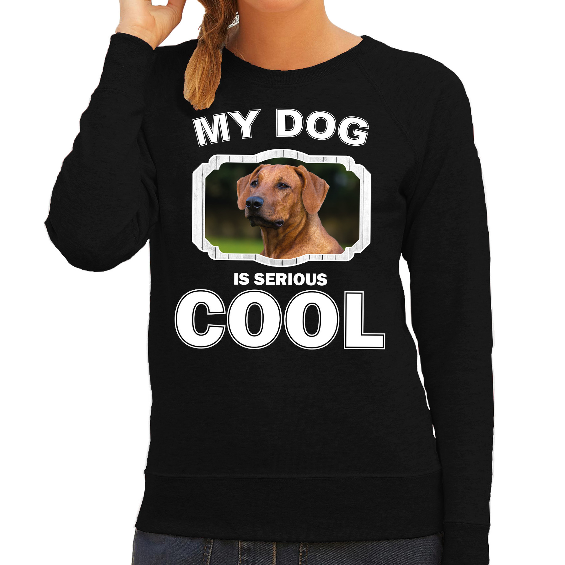Rhodesische pronkrug honden sweater-trui my dog is serious cool zwart voor dames
