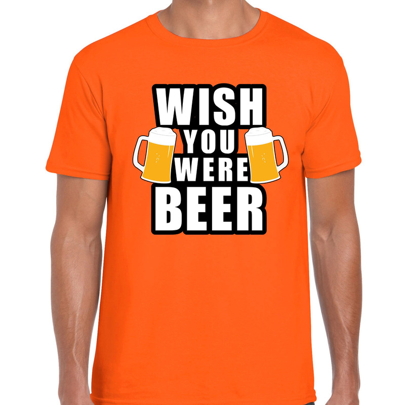 Wish you were BEER drank fun t-shirt oranje voor heren