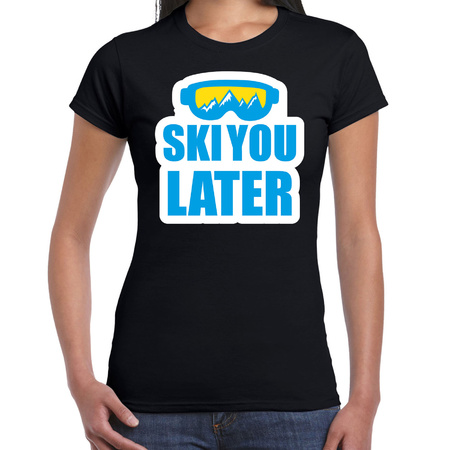Apres ski t-shirt Ski you later / Ski je later zwart  dames - Wintersport shirt - Foute apres ski ou