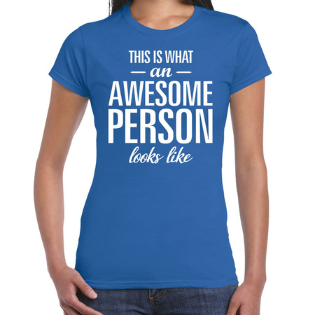 Awesome person / persoon cadeau t-shirt blauw dames