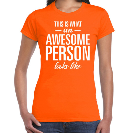 Awesome person / persoon cadeau t-shirt oranje dames