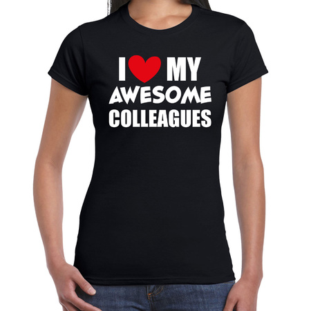 I love my awesome colleagues / collega cadeau t-shirt zwart dames