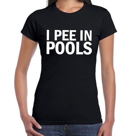 I pee in pools fun tekst t-shirt zwart voor dames