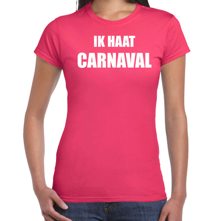 Ik haat carnaval t-shirt pink for women