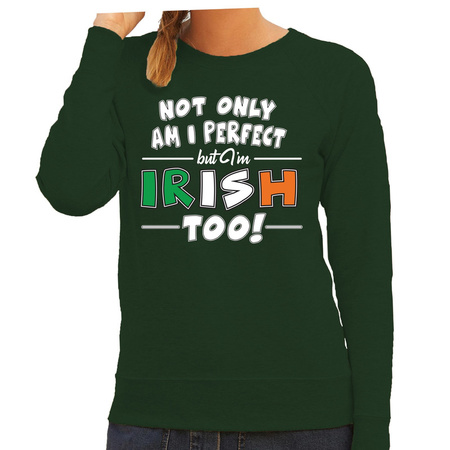 Not only perfect Irish  / St. Patricks Day sweater green women