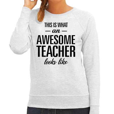 This is what an awesome teacher looks like cadeau sweater / trui grijs dames